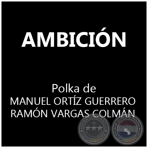 AMBICIÓN - Polka de MANUEL ORTÍZ GUERRERO y RAMÓN VARGAS COLMÁN